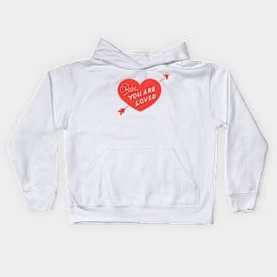 Babe, You're Loved Kids Hoodie